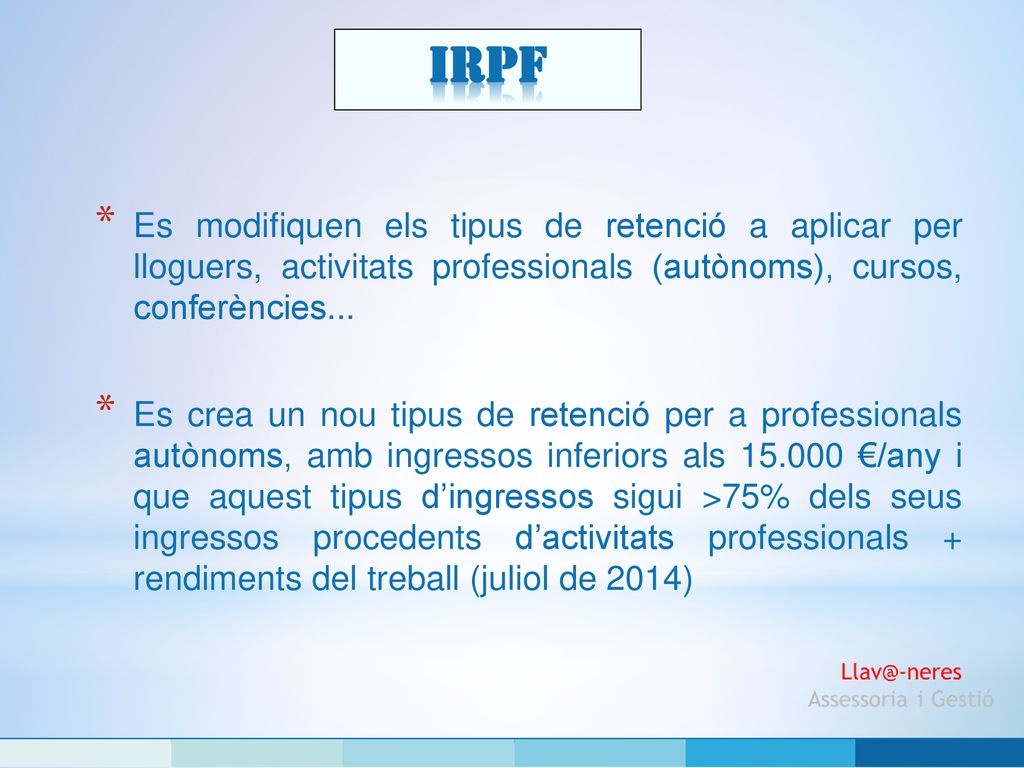 IRPF Es modifiquen els tipus de retenció a aplicar per lloguers, activitats professionals (autònoms), cursos, conferències...