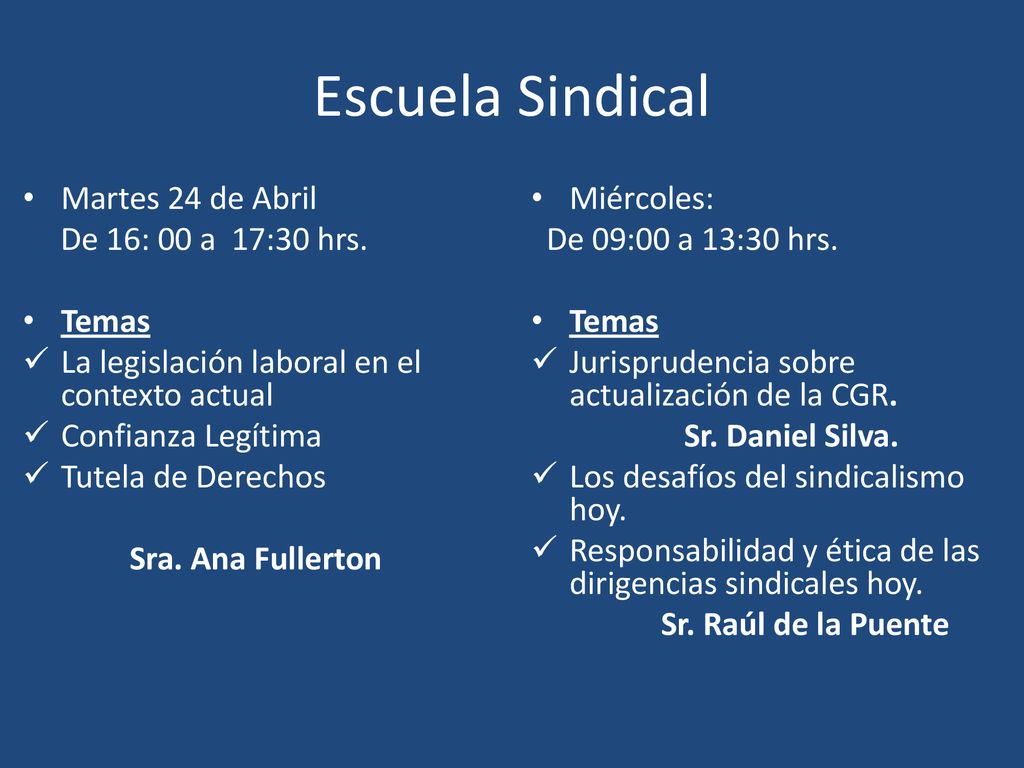 Escuela Sindical Martes 24 de Abril De 16: 00 a 17:30 hrs. Temas