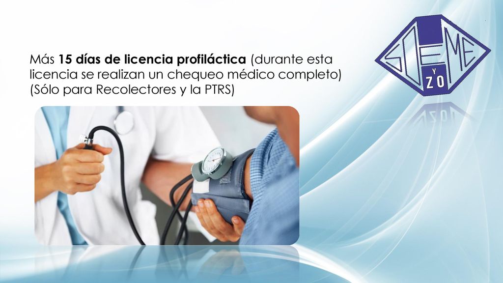 Más 15 días de licencia profiláctica (durante esta licencia se realizan un chequeo médico completo) (Sólo para Recolectores y la PTRS)
