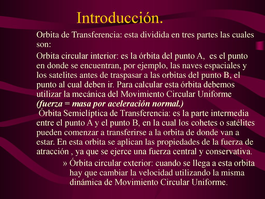 Introducción. Orbita de Transferencia: esta dividida en tres partes las cuales son: