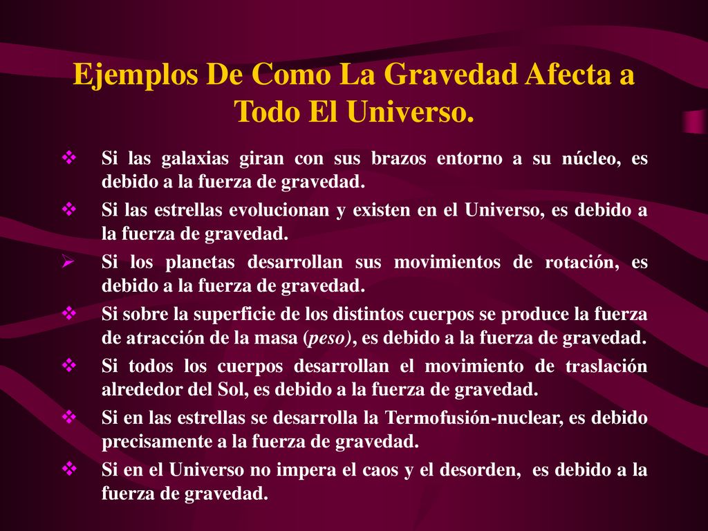 Ejemplos De Como La Gravedad Afecta a Todo El Universo.
