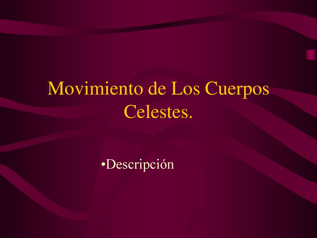 Movimiento de Los Cuerpos Celestes.