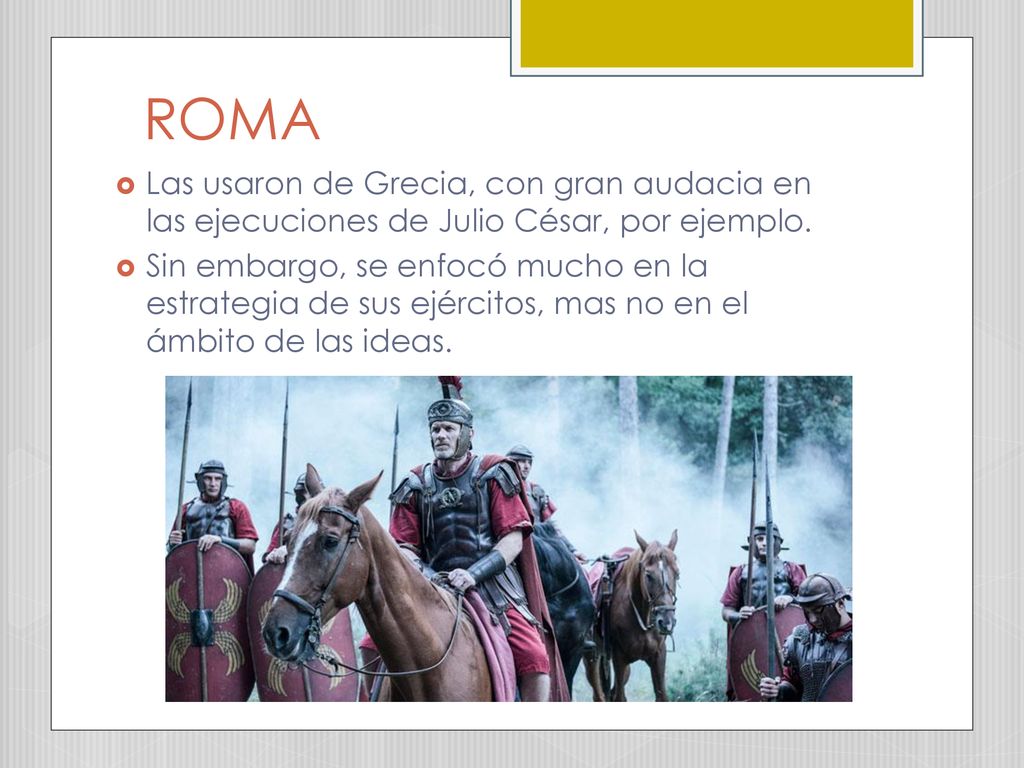 ROMA Las usaron de Grecia, con gran audacia en las ejecuciones de Julio César, por ejemplo.