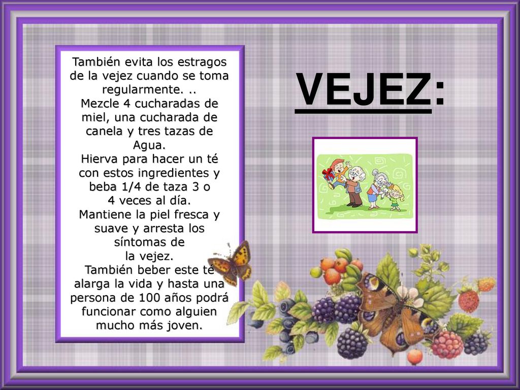 También evita los estragos de la vejez cuando se toma regularmente