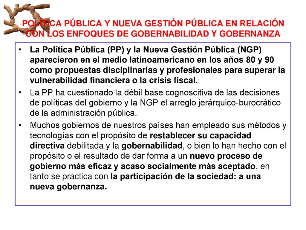 POLÍTICA PÚBLICA Y NUEVA GESTIÓN PÚBLICA EN RELACIÓN CON LOS ENFOQUES DE GOBERNABILIDAD Y GOBERNANZA