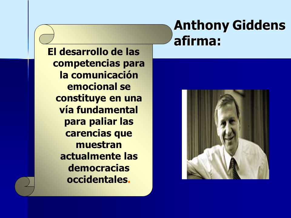 Anthony Giddens afirma: