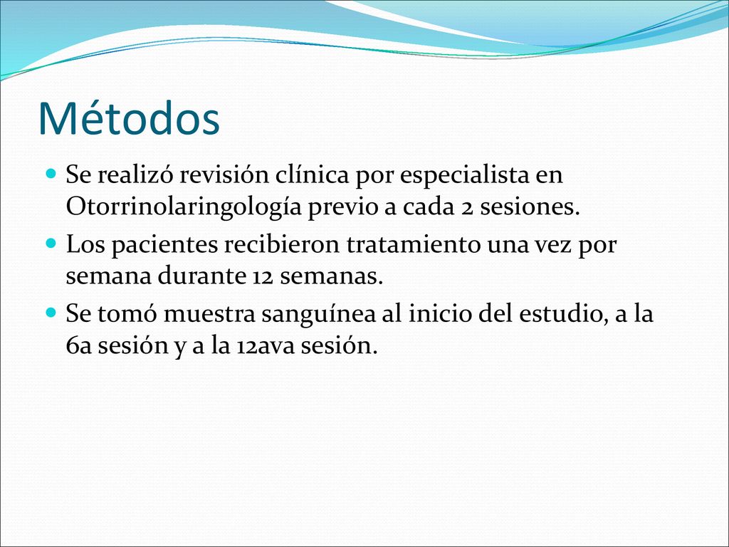 Métodos Se realizó revisión clínica por especialista en Otorrinolaringología previo a cada 2 sesiones.
