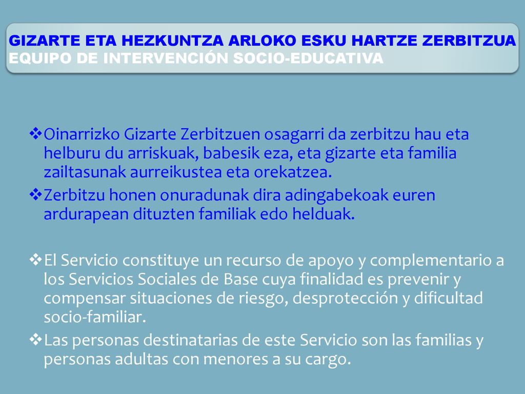 GIZARTE ETA HEZKUNTZA ARLOKO ESKU HARTZE ZERBITZUA EQUIPO DE INTERVENCIÓN SOCIO-EDUCATIVA