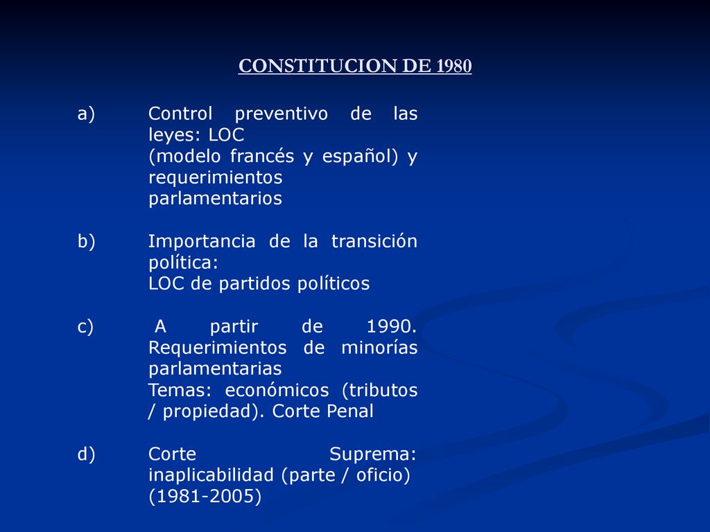 CONSTITUCION DE 1980 a) Control preventivo de las leyes: LOC