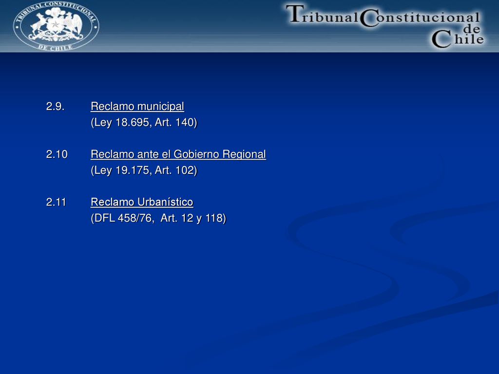 2.9. Reclamo municipal (Ley , Art. 140) 2.10 Reclamo ante el Gobierno Regional. (Ley , Art. 102)