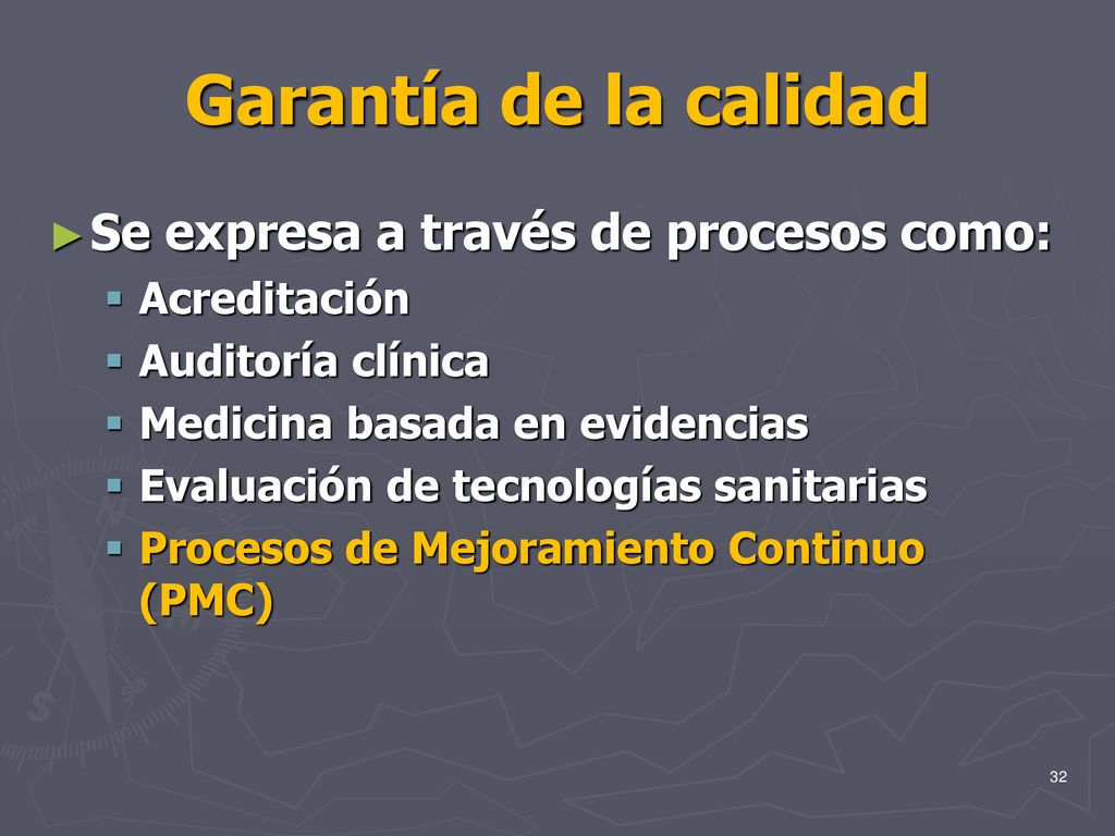 Garantía de la calidad Se expresa a través de procesos como: