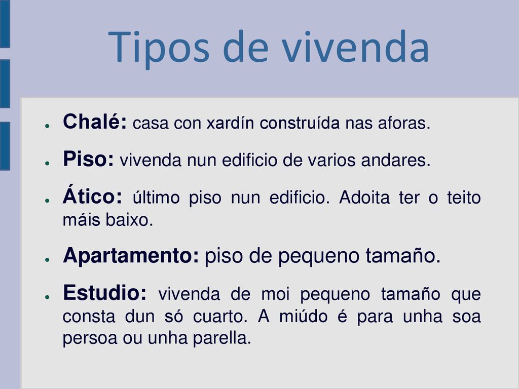 Tipos de vivenda Chalé: casa con xardín construída nas aforas.