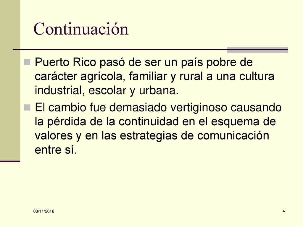 Continuación Puerto Rico pasó de ser un país pobre de carácter agrícola, familiar y rural a una cultura industrial, escolar y urbana.
