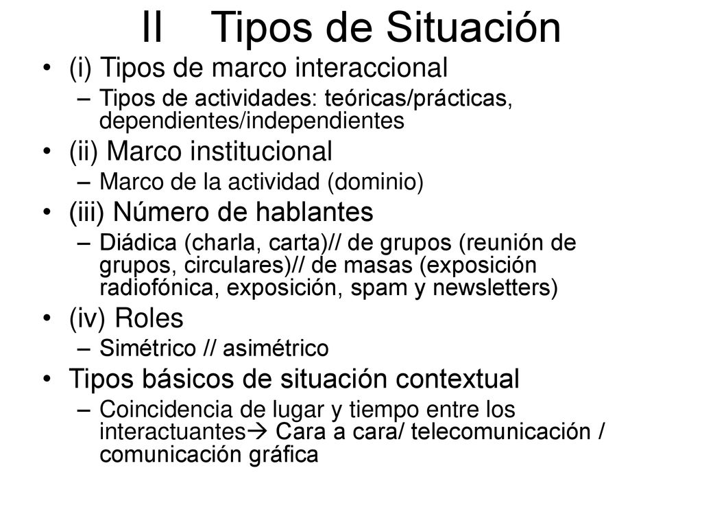 II Tipos de Situación (i) Tipos de marco interaccional