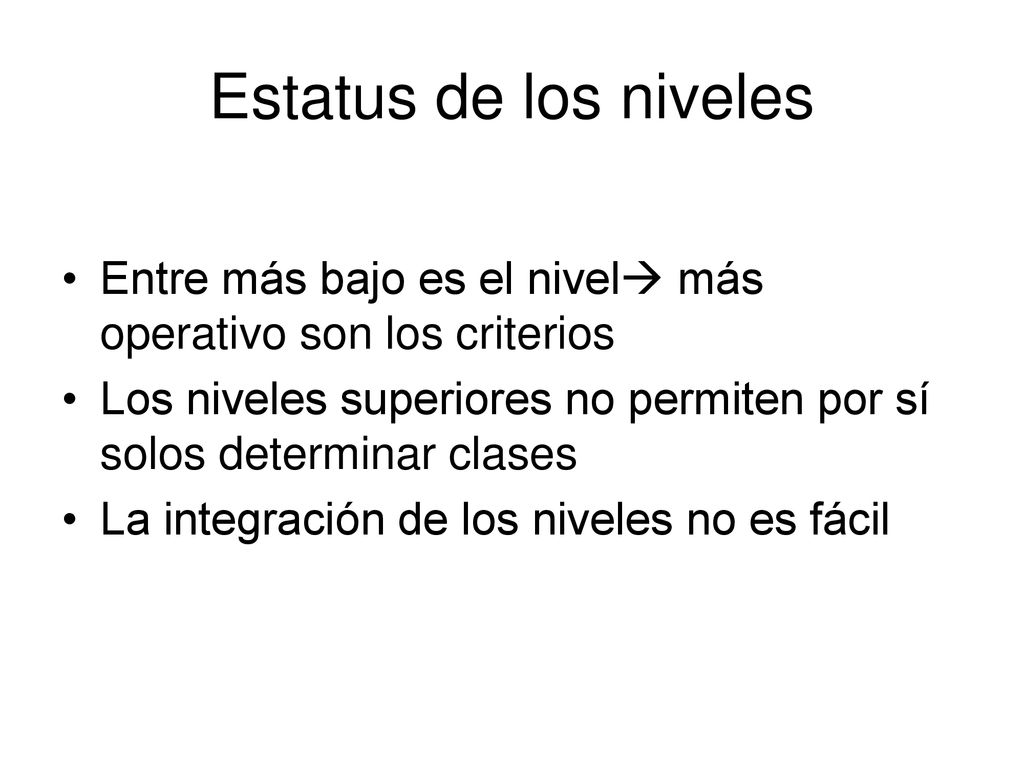 Estatus de los niveles Entre más bajo es el nivel más operativo son los criterios.