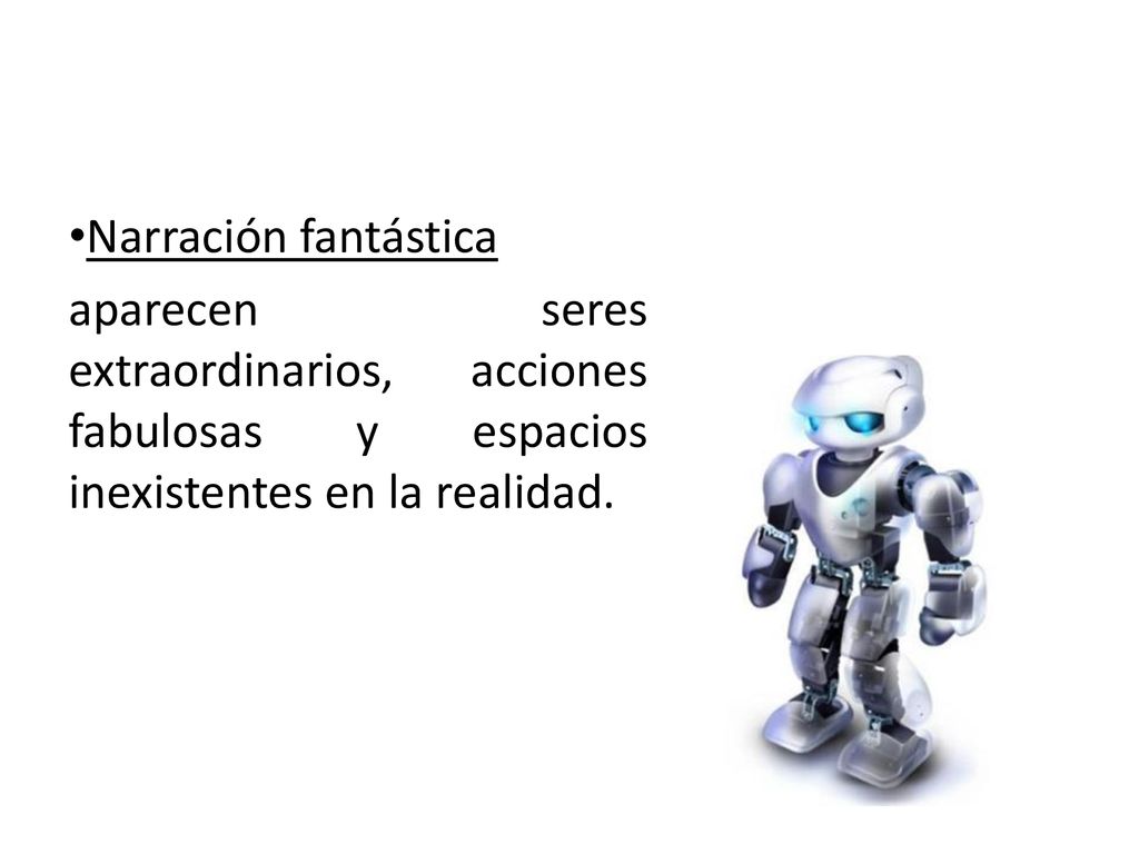 Narración fantástica aparecen seres extraordinarios, acciones fabulosas y espacios inexistentes en la realidad.