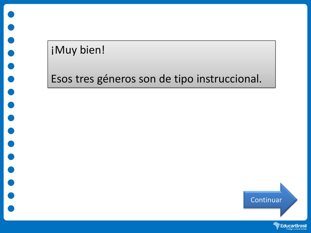 Esos tres géneros son de tipo instruccional.