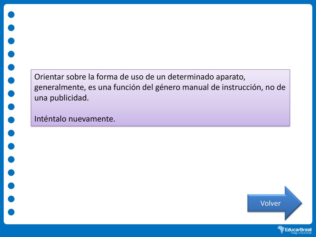 Orientar sobre la forma de uso de un determinado aparato, generalmente, es una función del género manual de instrucción, no de una publicidad.