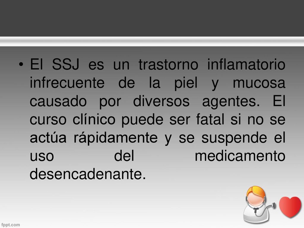 El SSJ es un trastorno inflamatorio infrecuente de la piel y mucosa causado por diversos agentes.