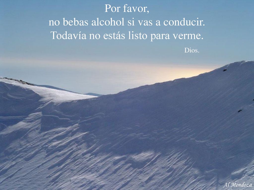 Por favor, no bebas alcohol si vas a conducir