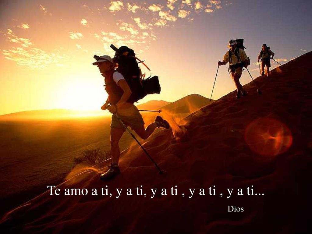 Te amo a ti, y a ti, y a ti , y a ti , y a ti... Dios