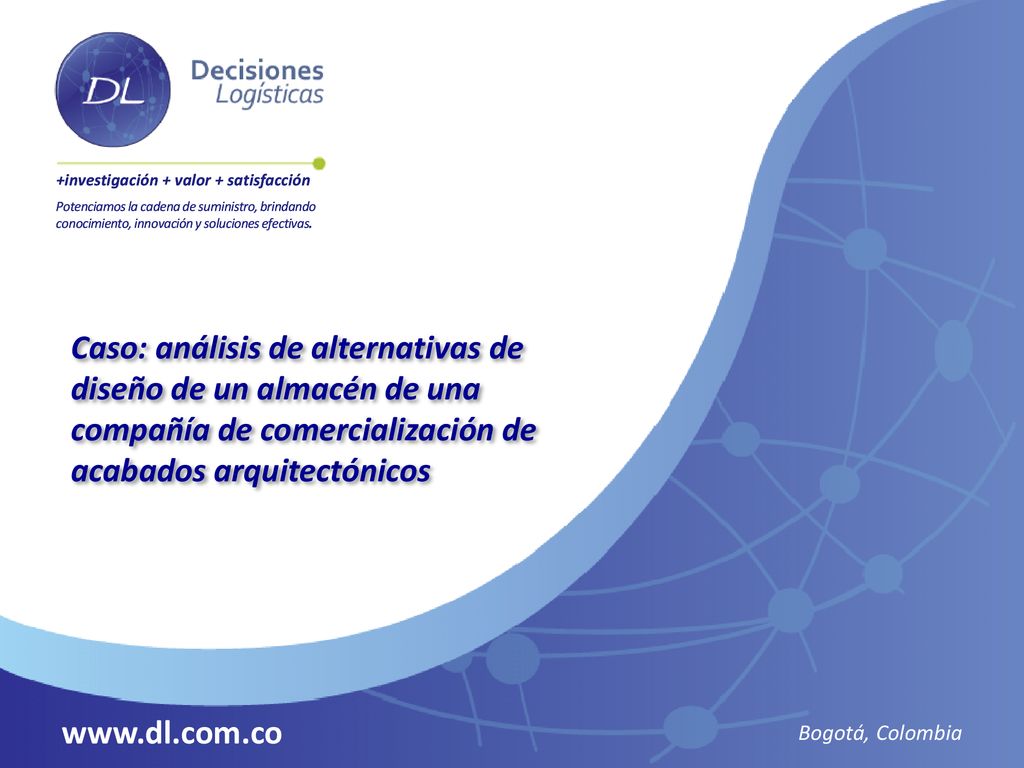 Caso: análisis de alternativas de diseño de un almacén de una compañía de comercialización de acabados arquitectónicos