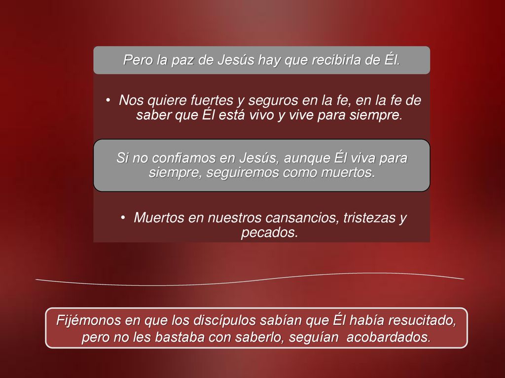 Pero la paz de Jesús hay que recibirla de Él.