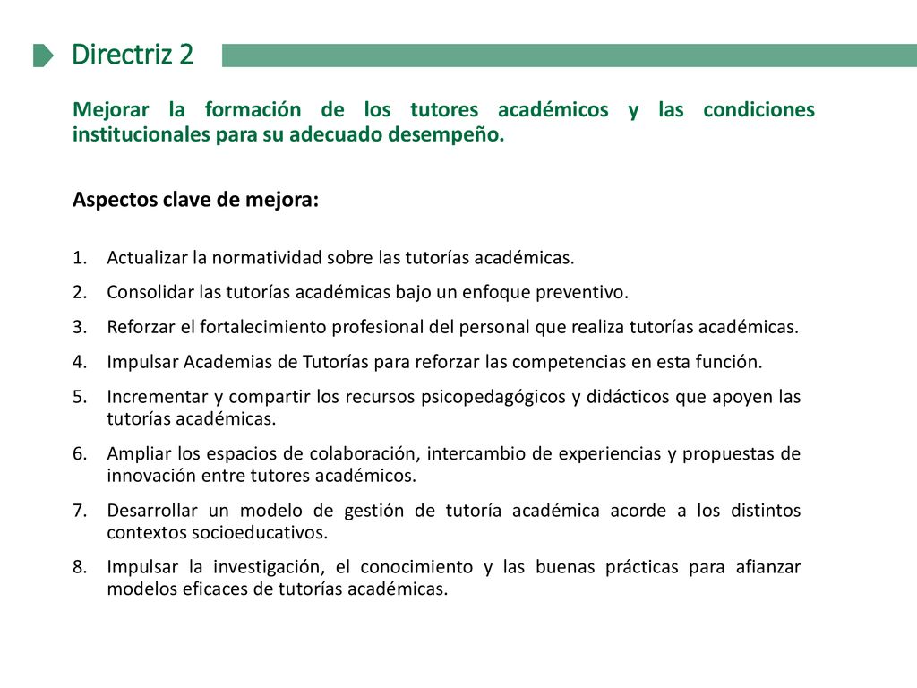Directriz 2 Mejorar la formación de los tutores académicos y las condiciones institucionales para su adecuado desempeño.