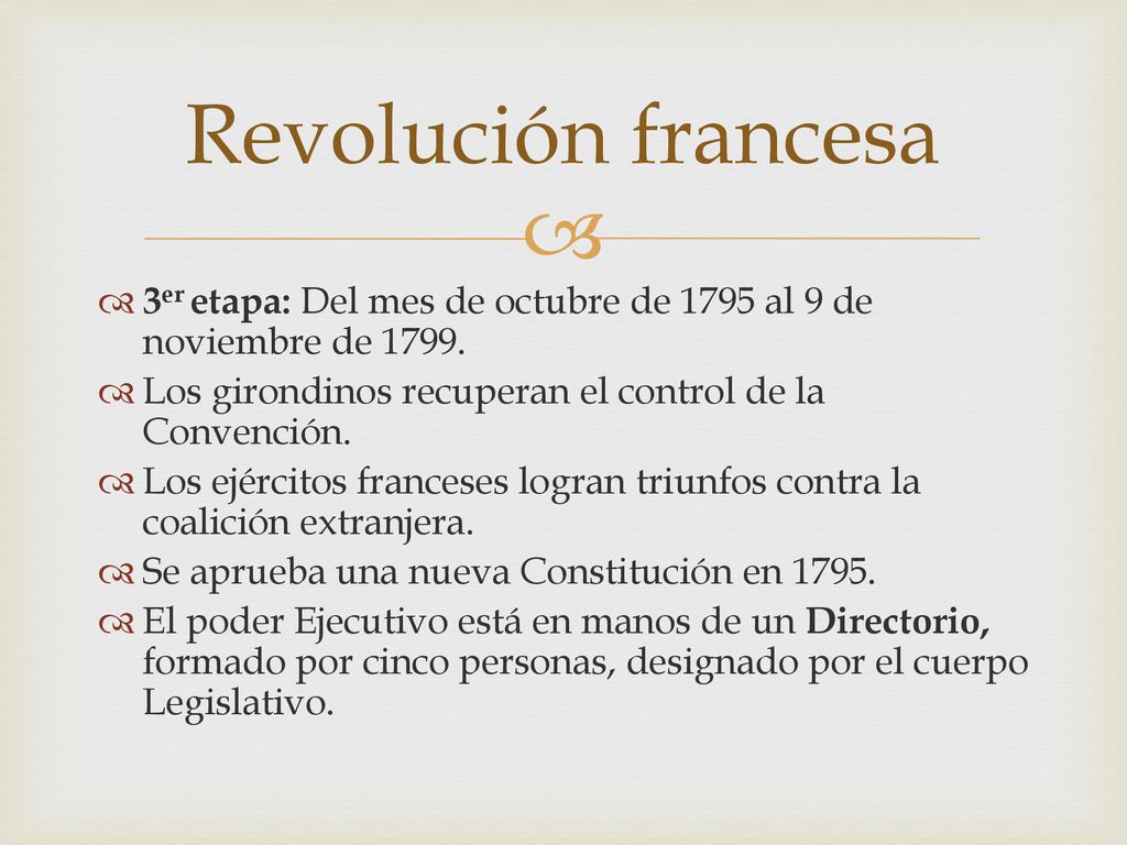 Revolución francesa 3er etapa: Del mes de octubre de 1795 al 9 de noviembre de Los girondinos recuperan el control de la Convención.