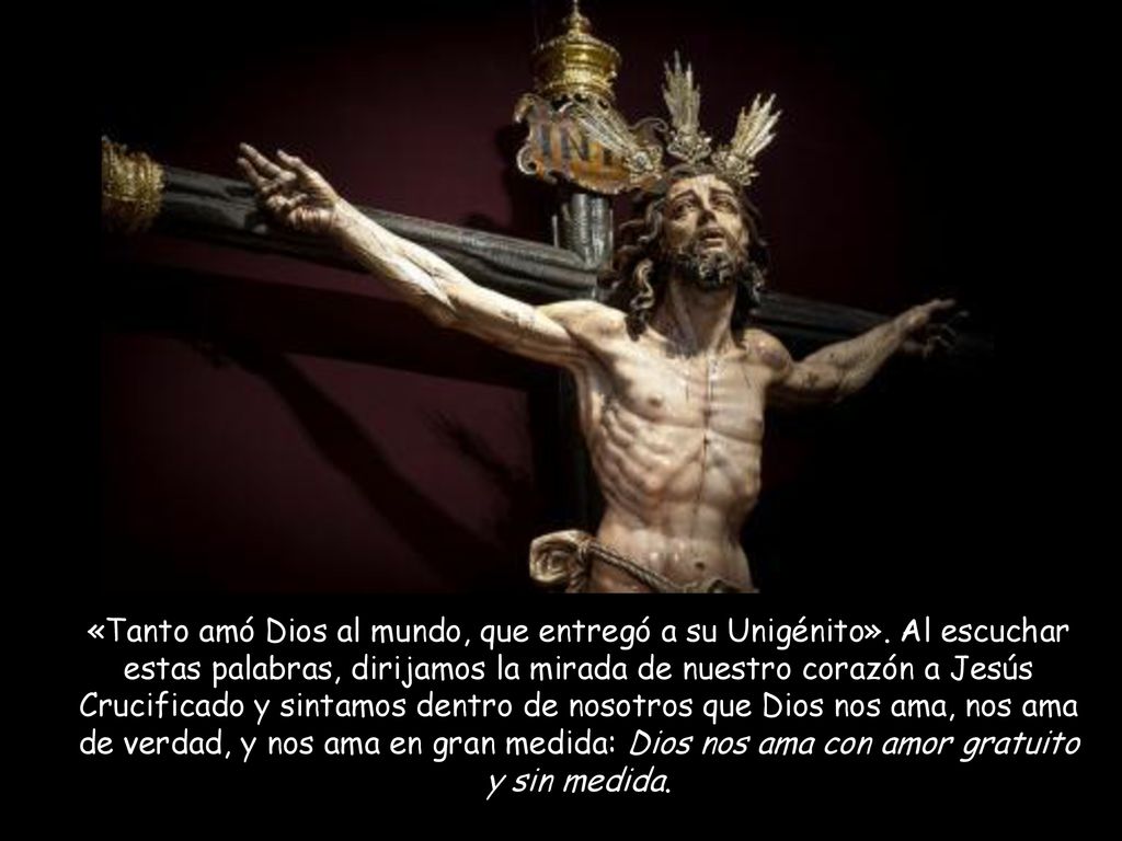 «Tanto amó Dios al mundo, que entregó a su Unigénito»