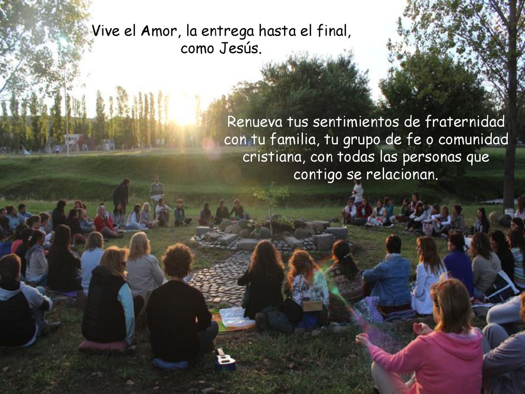 Vive el Amor, la entrega hasta el final, como Jesús.