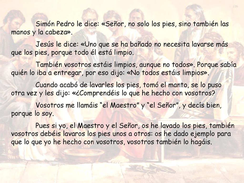 Simón Pedro le dice: «Señor, no solo los pies, sino también las manos y la cabeza».