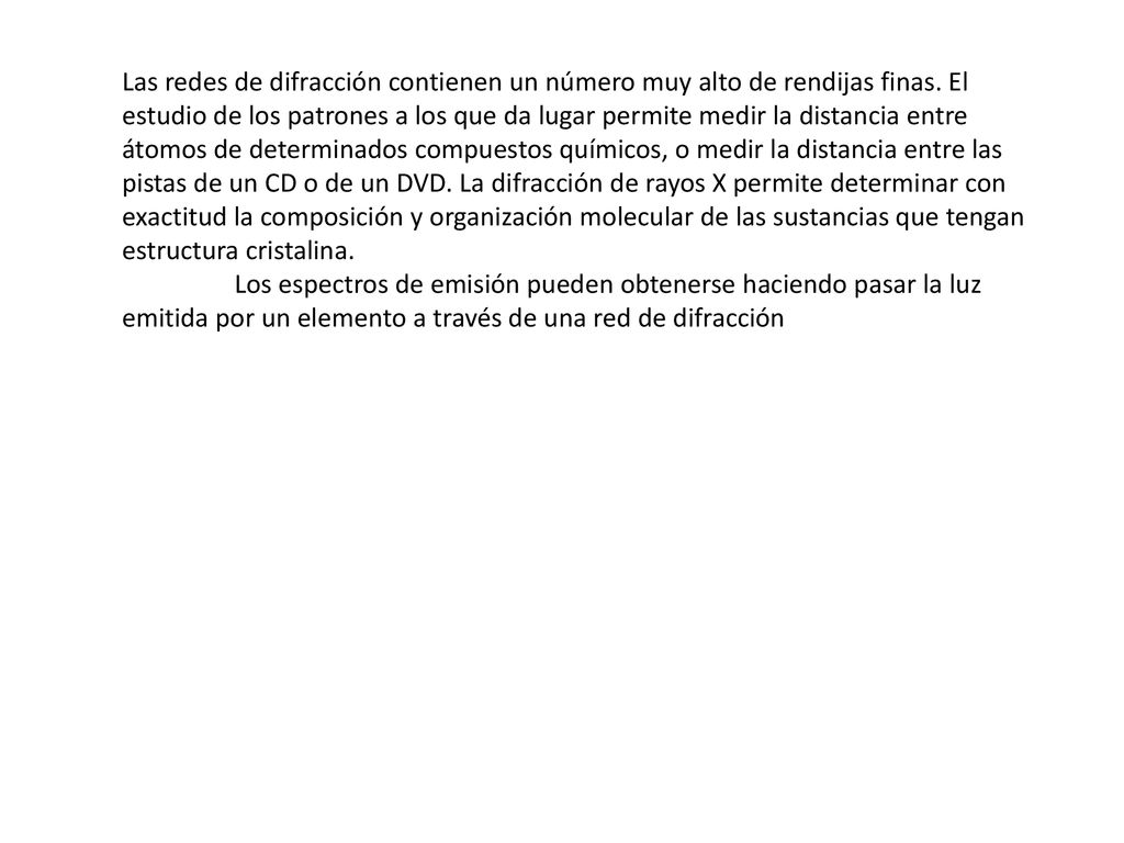 Las redes de difracción contienen un número muy alto de rendijas finas
