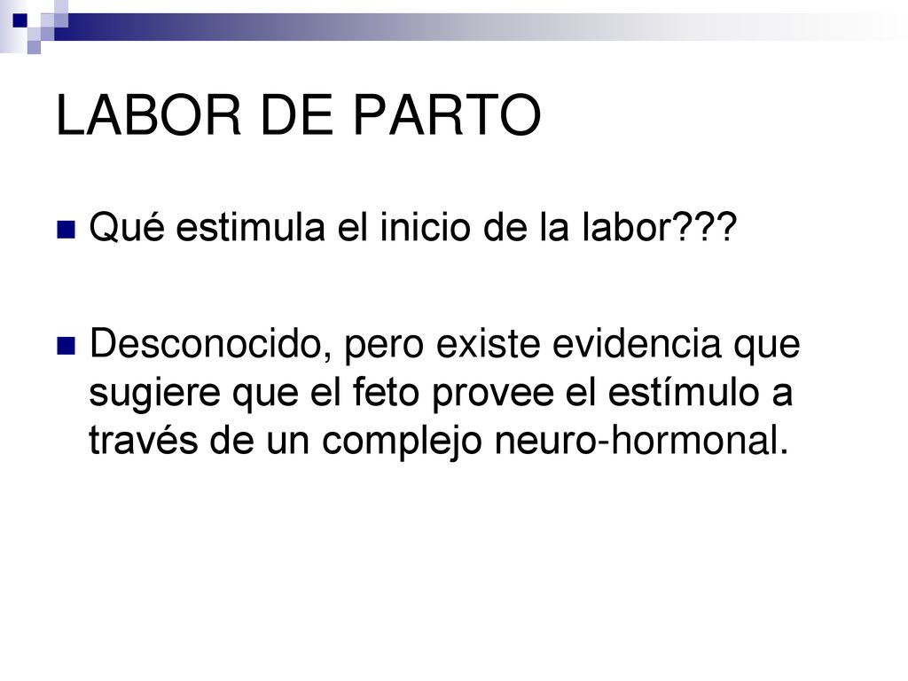LABOR DE PARTO Qué estimula el inicio de la labor