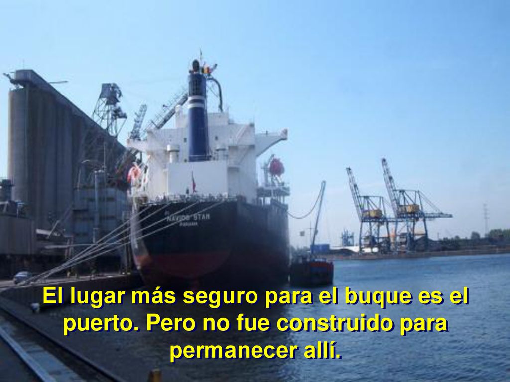 El lugar más seguro para el buque es el puerto
