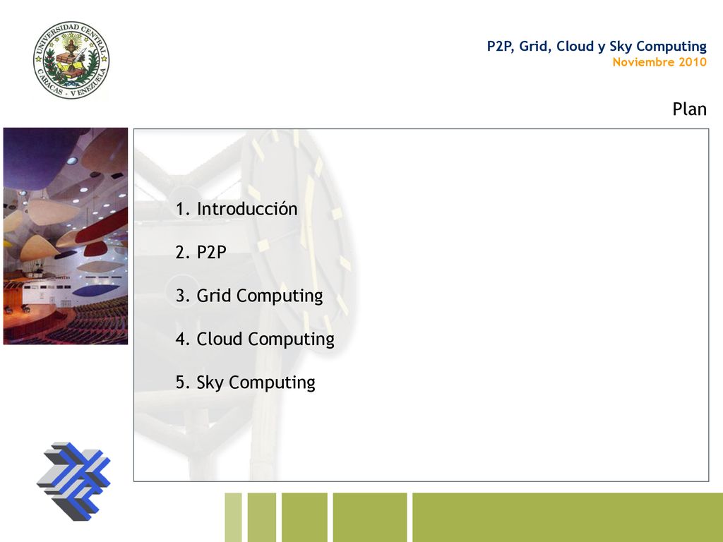 Plan 1. Introducción 2. P2P 3. Grid Computing 4. Cloud Computing 5. Sky Computing