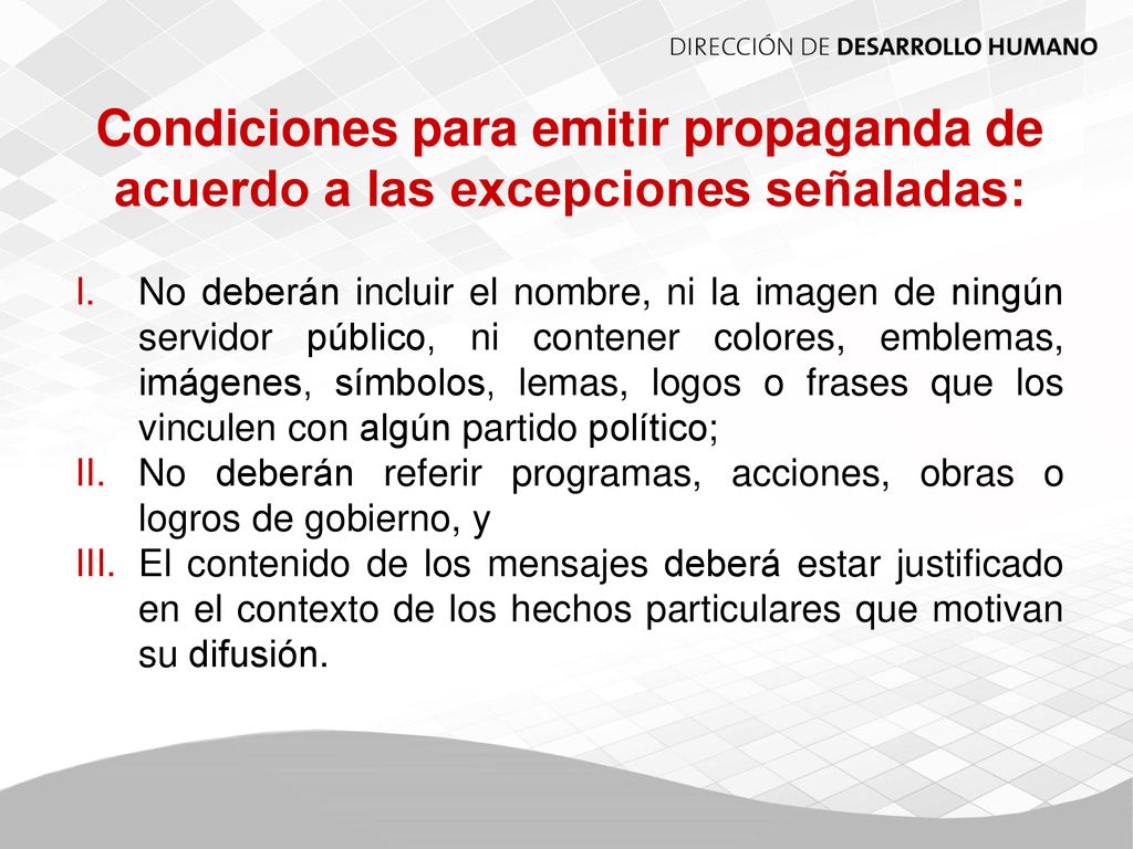 Condiciones para emitir propaganda de acuerdo a las excepciones señaladas:
