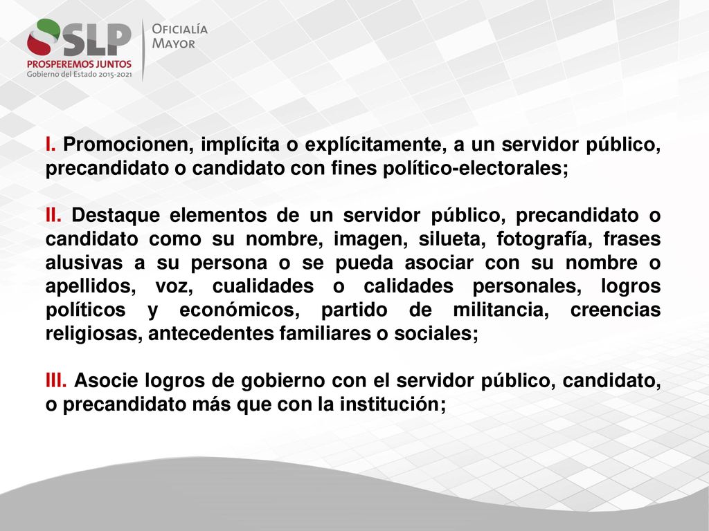 I. Promocionen, implícita o explícitamente, a un servidor público, precandidato o candidato con fines político-electorales;