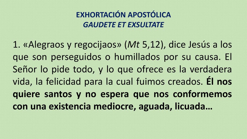 EXHORTACIÓN APOSTÓLICA GAUDETE ET EXSULTATE - Ppt Descargar