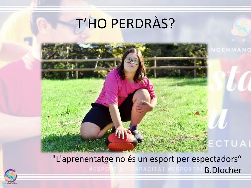 T’HO PERDRÀS L aprenentatge no és un esport per espectadors