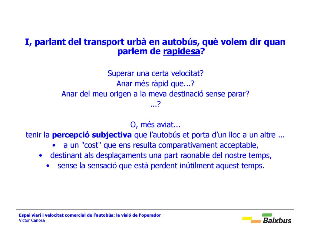 I, parlant del transport urbà en autobús, què volem dir quan parlem de rapidesa
