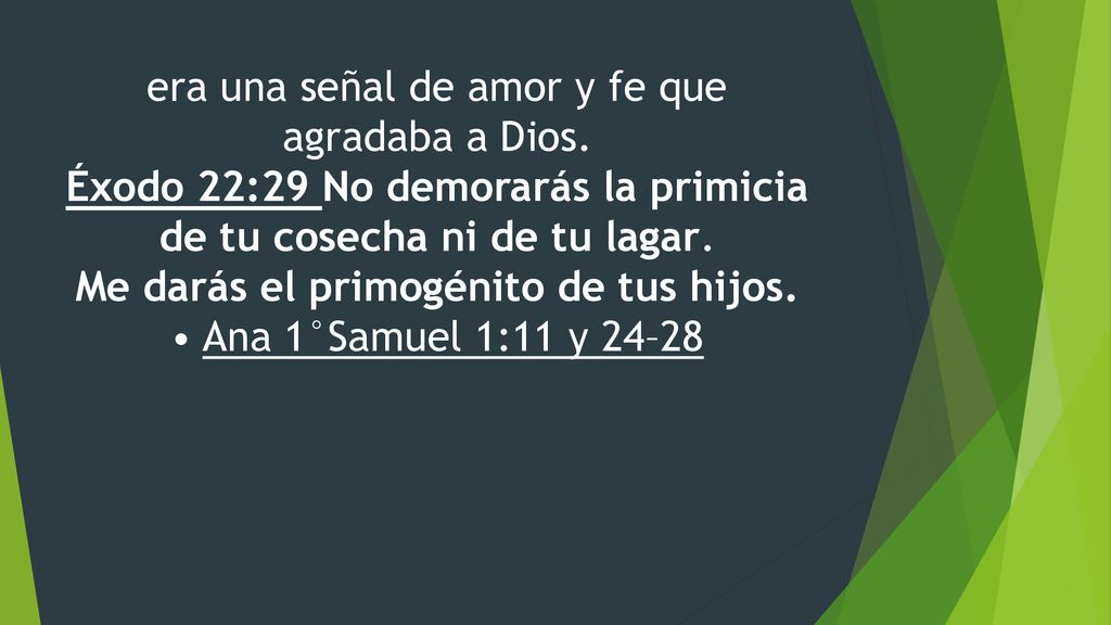 era una señal de amor y fe que agradaba a Dios.