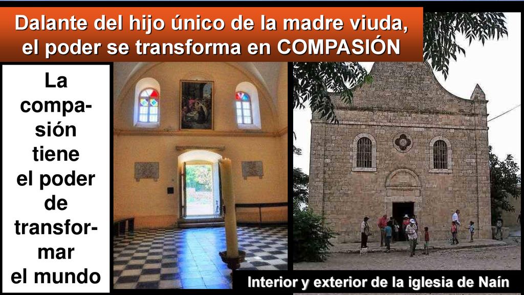 el poder de transfor-mar Interior y exterior de la iglesia de Naín