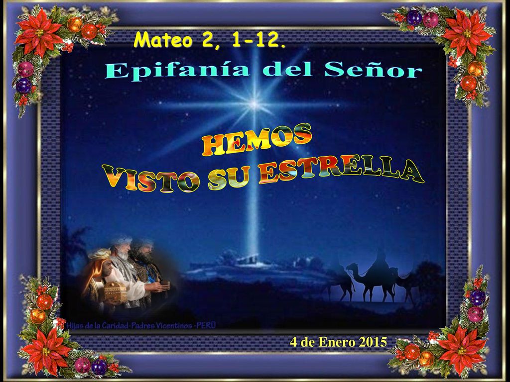 Epifanía del Señor HEMOS VISTO SU ESTRELLA Mateo 2, 1-12.