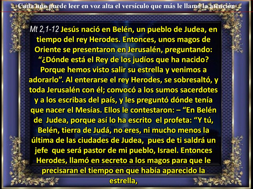Cada uno puede leer en voz alta el versículo que más le llamó la atención