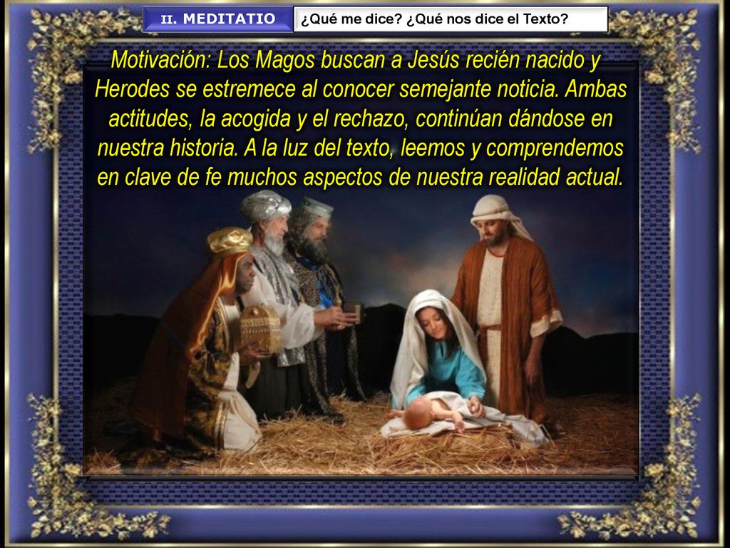 II. MEDITATIO ¿Qué me dice ¿Qué nos dice el Texto