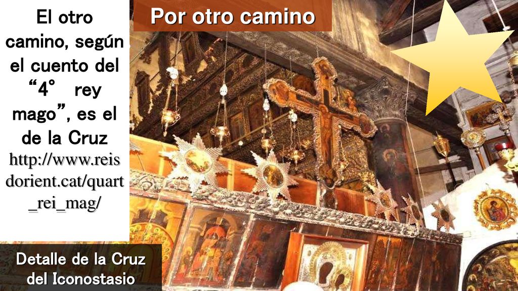 El otro camino, según el cuento del 4° rey mago , es el de la Cruz