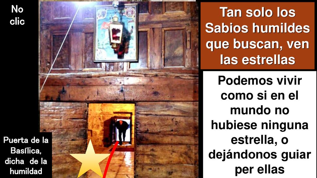 Tan solo los Sabios humildes que buscan, ven las estrellas