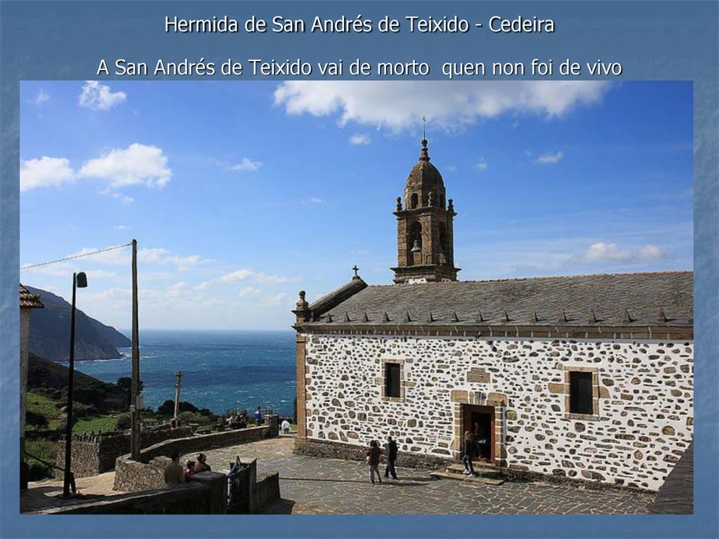 Hermida de San Andrés de Teixido - Cedeira A San Andrés de Teixido vai de morto quen non foi de vivo