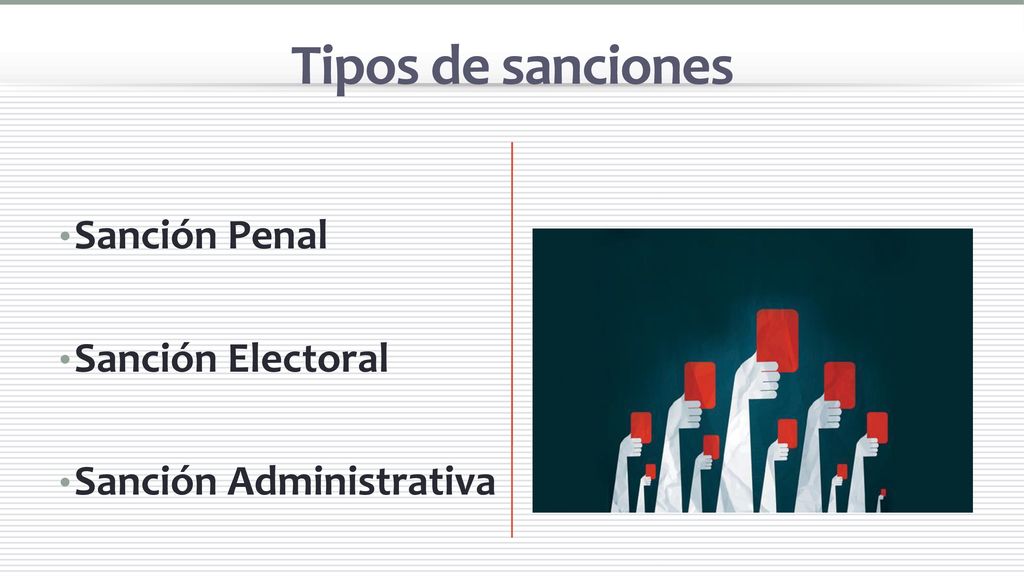 Tipos de sanciones Sanción Penal Sanción Electoral